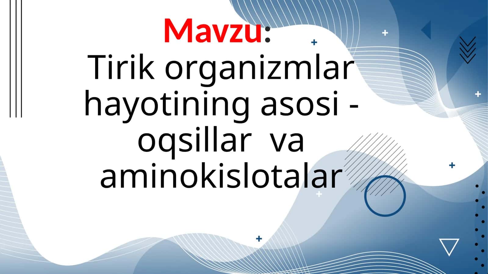 Tirik organizmlar hayotining asosi - oqsillar va aminokislotalar 1