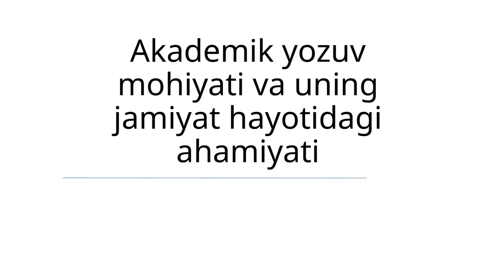Akademik yozuv mohiyati va uning jamiyat hayotidagi ahamiyati 1