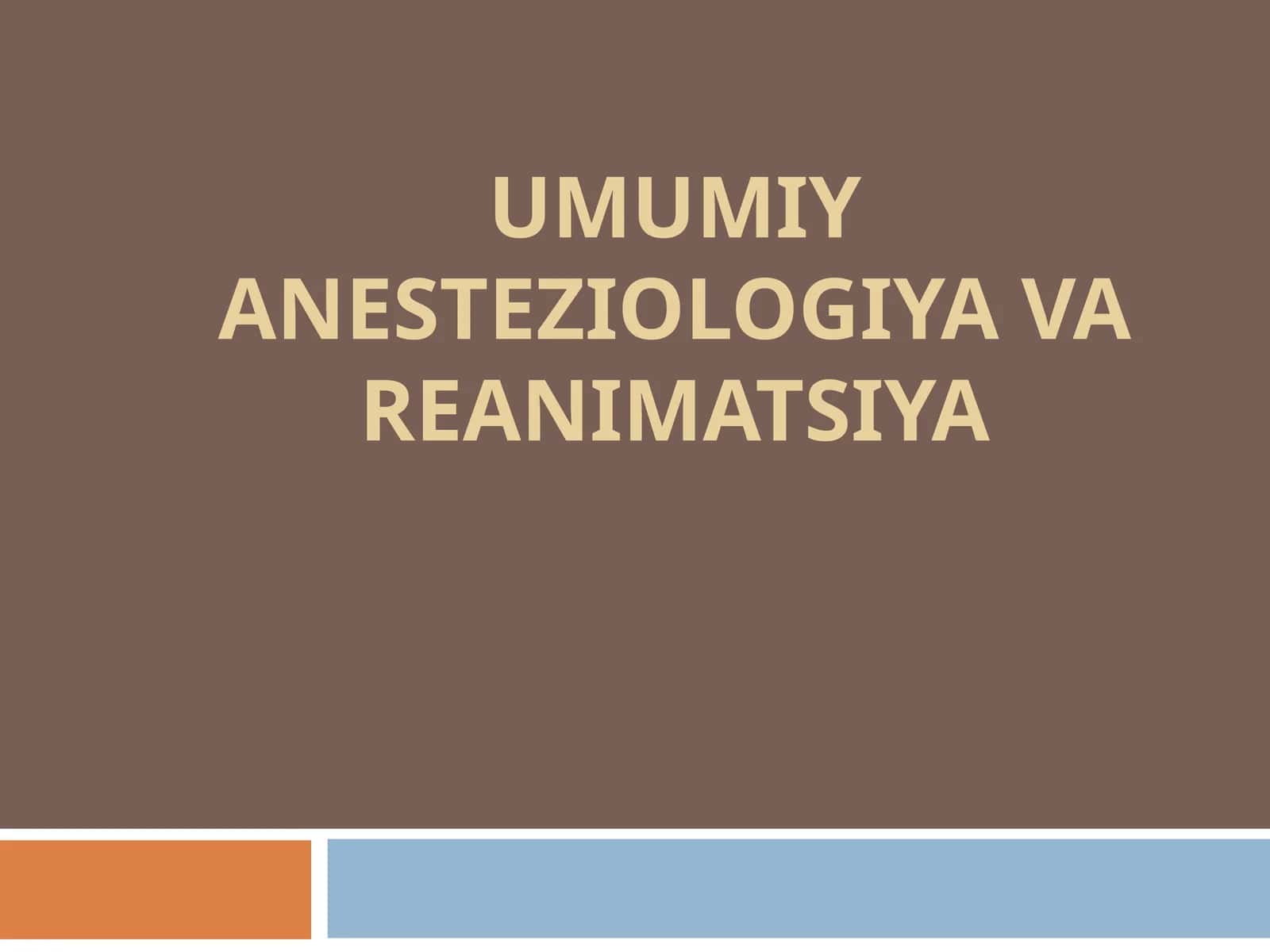 UMUMIY ANESTEZIOLOGIYA VA REANIMATSIYA 1