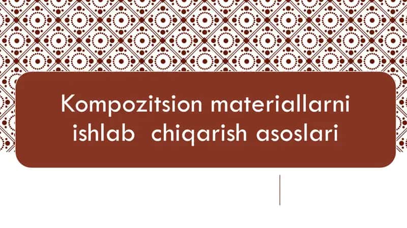 Kompozitsion materiallarning tarkibi va turlari 1