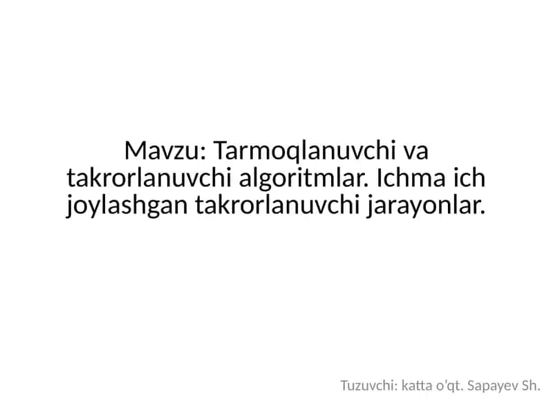Tarmoqlanuvchi va takrorlanuvchi algoritmlar. 1