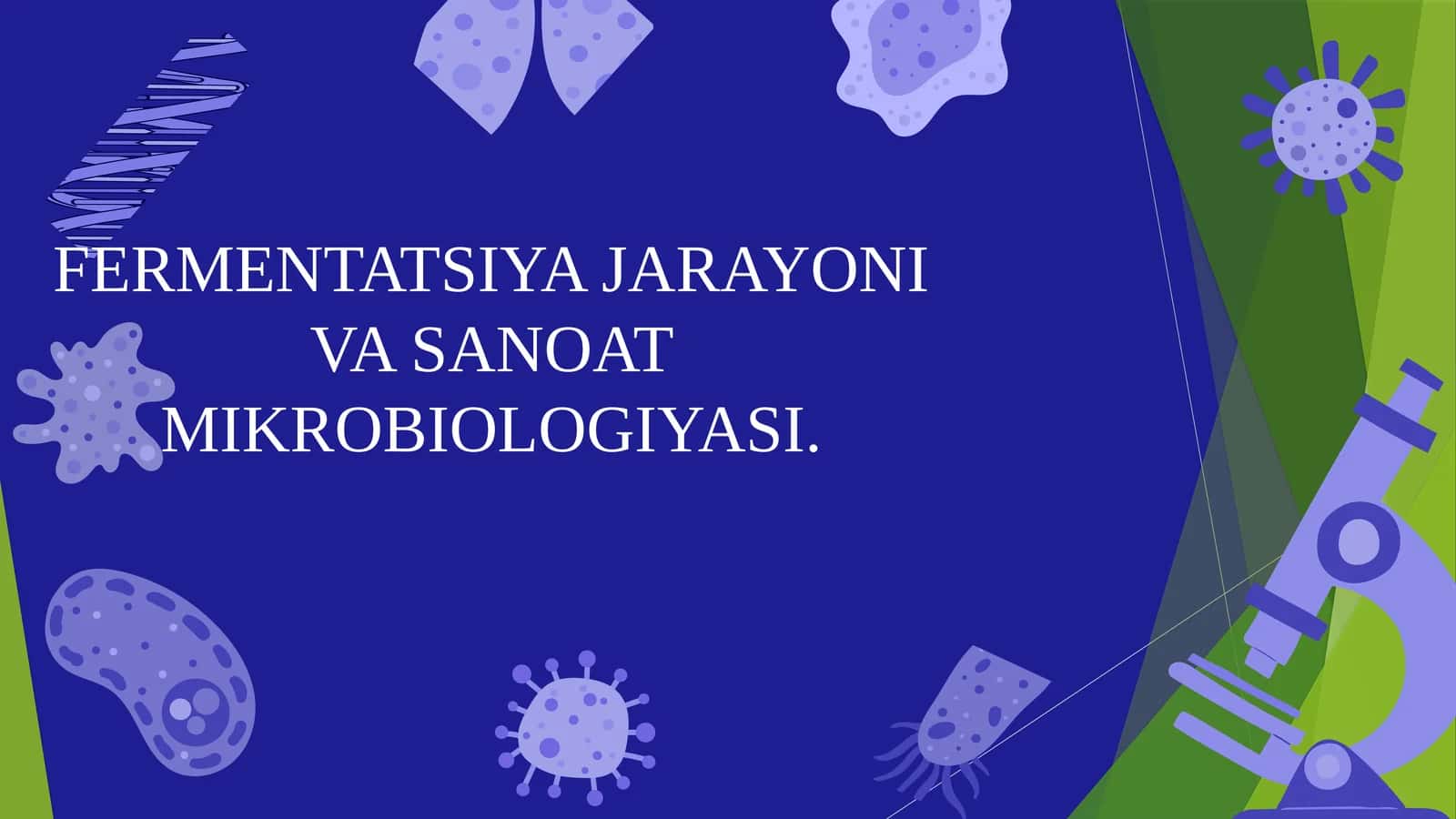 FERMENTATSIYA JARAYONI VA SANOAT MIKROBIOLOGIYASI 1