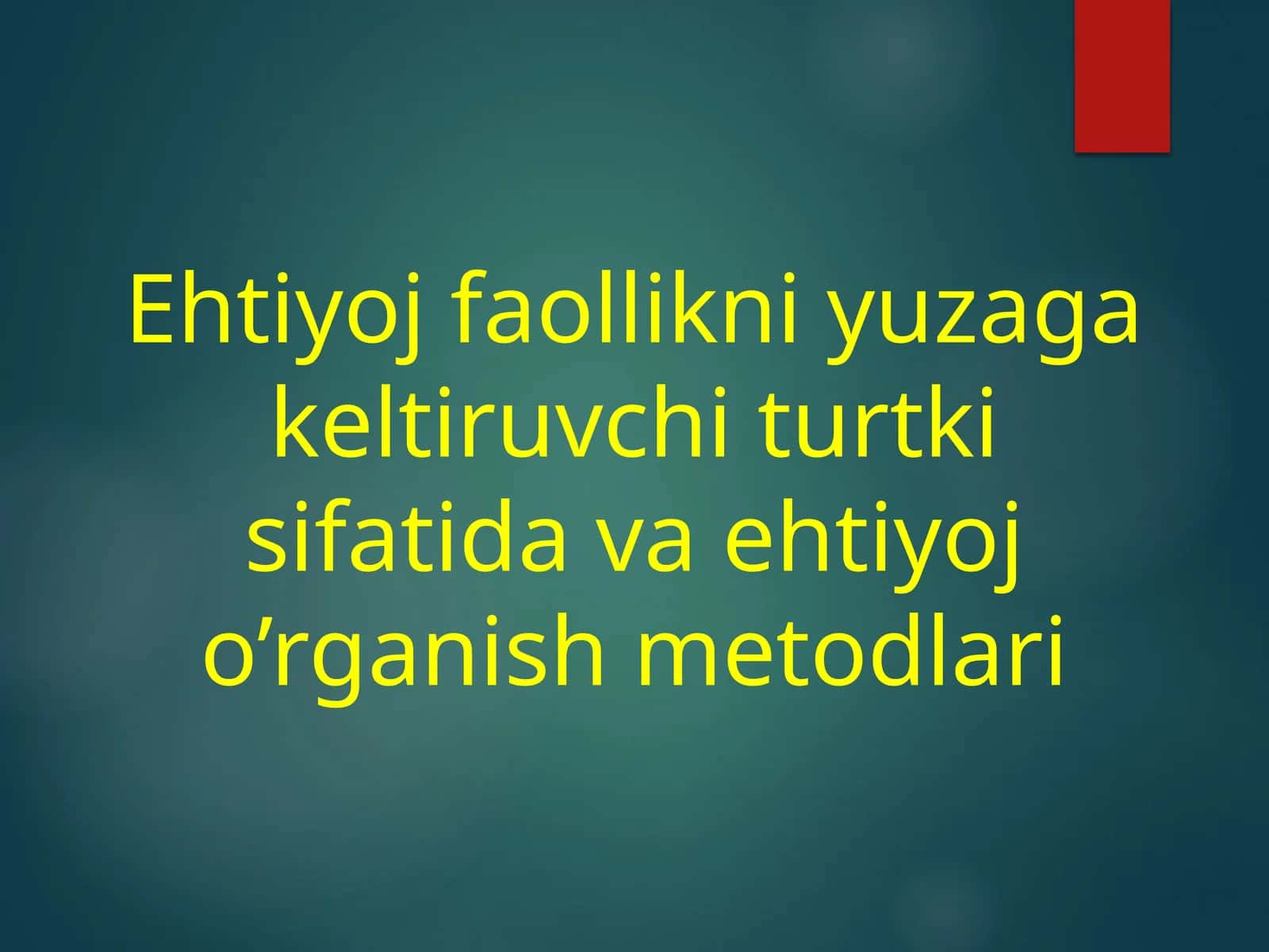Ehtiyojfaollikni yuzaga keltiruvchi turtki sifatida va ehtiyoj o‘rganish metodlari 1