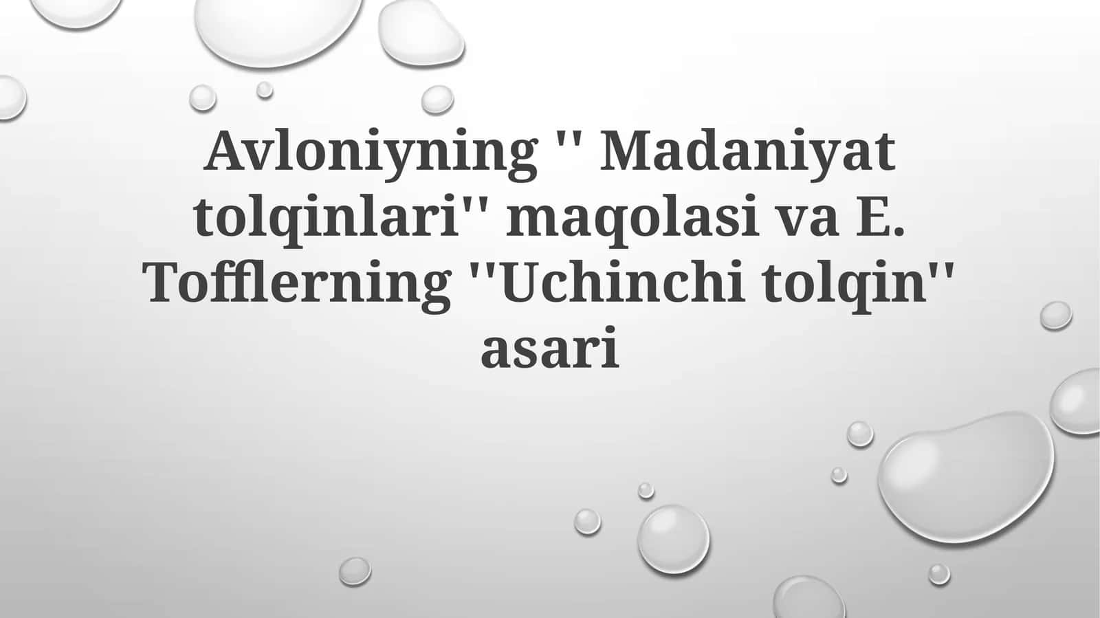 Avloniyning''Madaniyattolqinlari''maqolasivaE.Tofflerning''Uchinchitolqin''asari 1