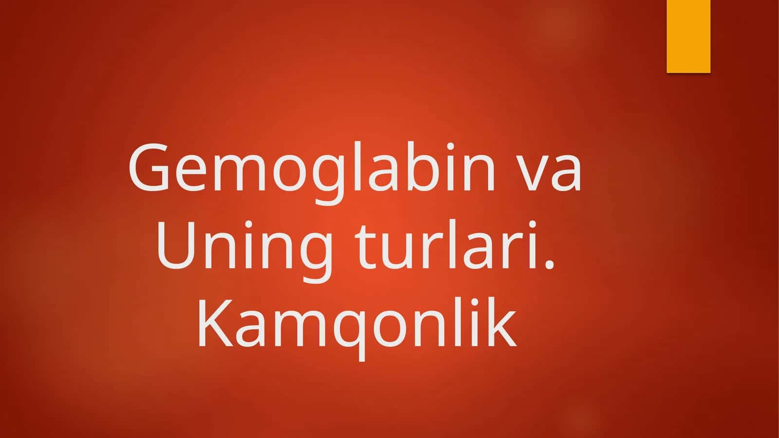 Gemoglabin va Uning turlari. Kamqonlik 1
