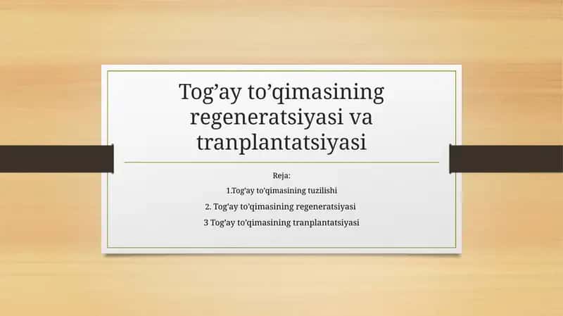 Tog’ay to’qimasining regeneratsiyasi va tranplantatsiyasi 1