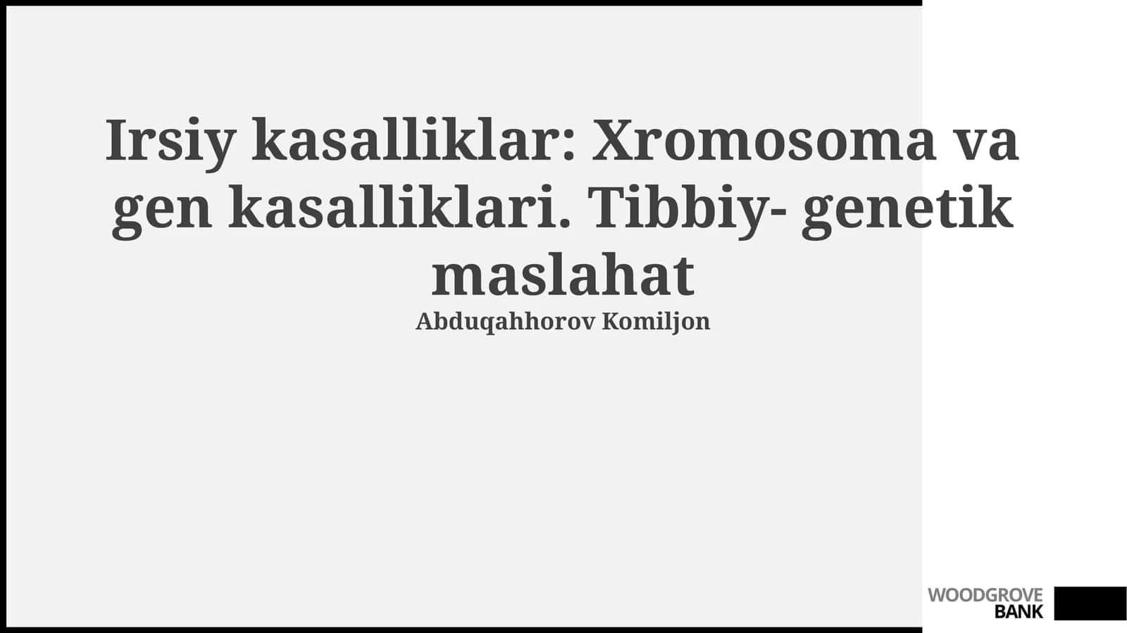 Irsiy kasalliklar: Xromosoma va gen kasalliklari. Tibbiy- genetik maslahat 1