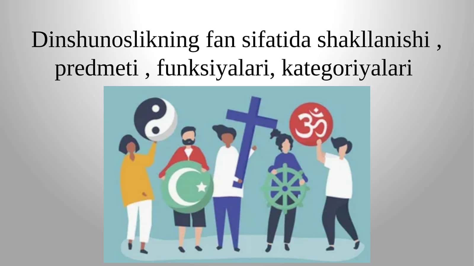 Dinshunoslikning fan sifatida shakllanishi, predmeti, funksiyalari, kategoriyalari 1