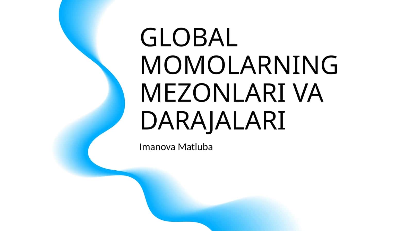 GLOBAL MOMOLARNING MEZONLARI VA DARAJALARI 1