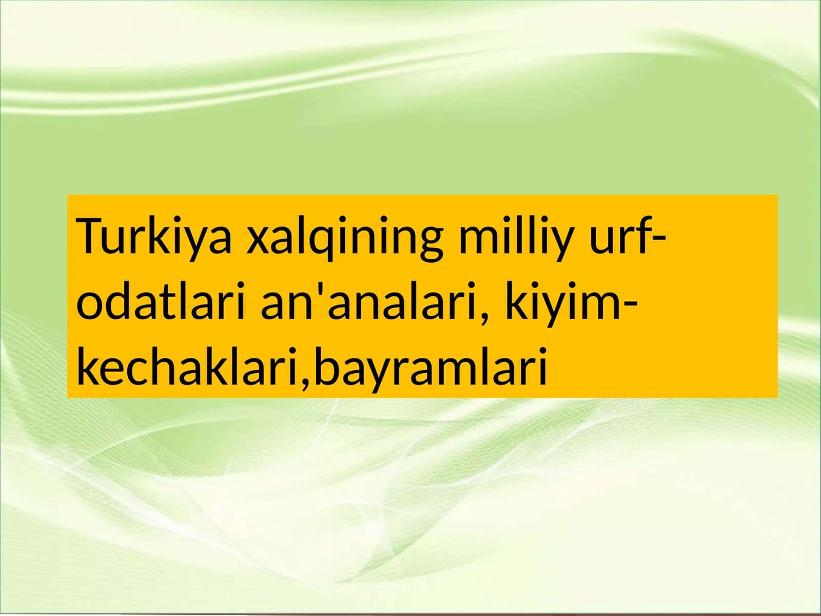 Turkiya xalqining milliy urf-odatlari an'analari, kiyim- kechaklari,bayramlari 1