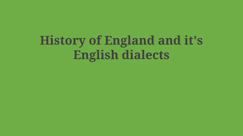History of England and its English dialects 1