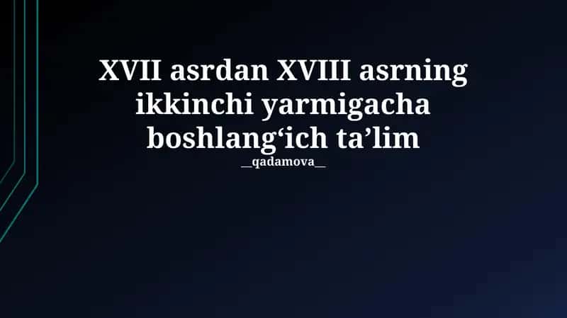 XVII asrdan XVIII asrning ikkinchi yarmigacha boshlangʻich taʼlim 1