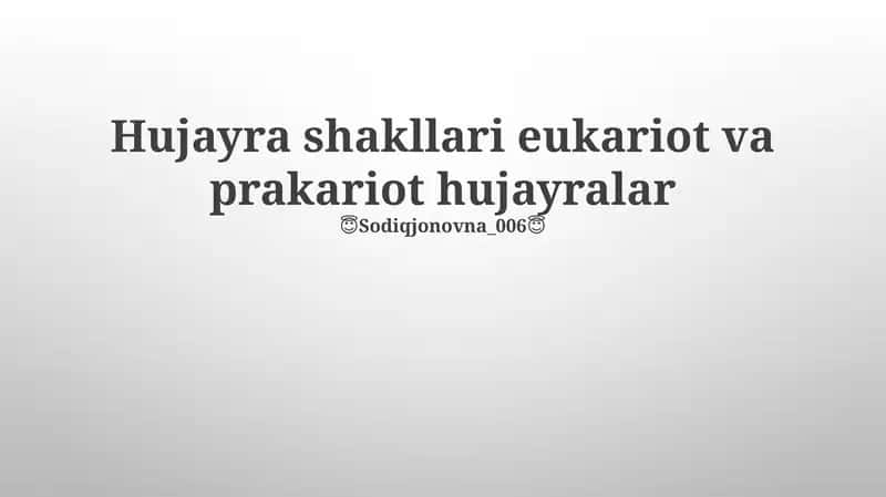 Hujayra shakllari eukariot va prakariot hujayralar 1