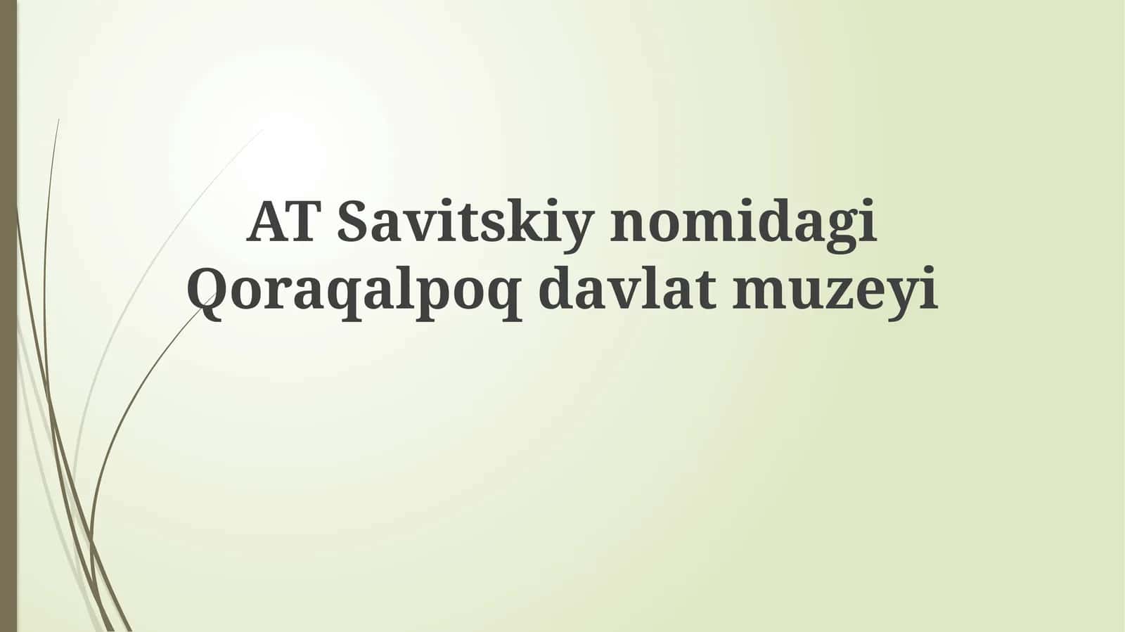 Savitskiy nomidagi Qoraqalpogʻiston Davlat muzeyi 1