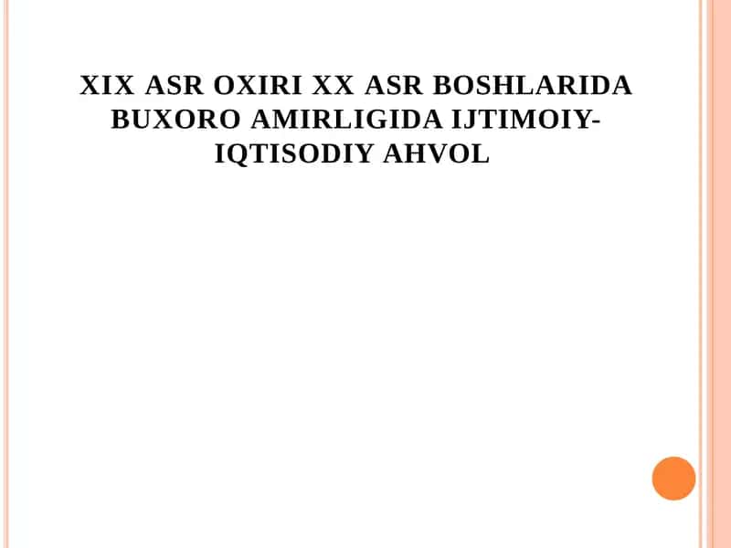 XIX ASR OXIRI XX ASR BOSHLARIDA BUXORO AMIRLIGIDA IJTIMOIY-IQTISODIY AHVOL 1