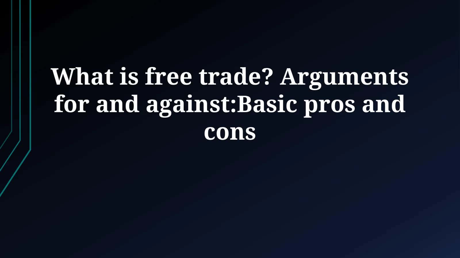 What is Free Trade? 1