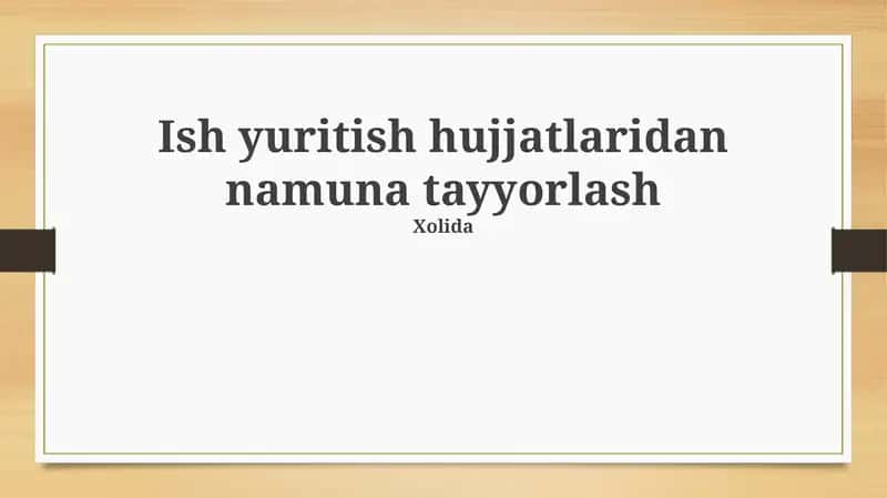 Ish yuritish hujjatlaridan namuna tayyorlash 1