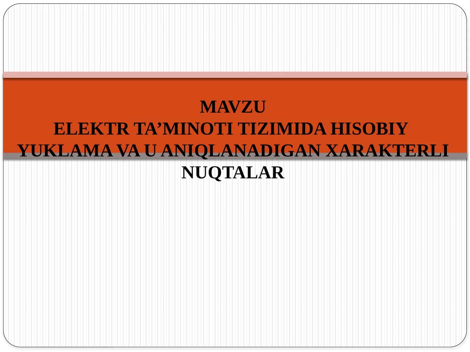 ELEKTR TA’MINOTI TIZIMIDA HISOBIY YUKLAMA VA U ANIQLANADIGAN XARAKTERLI NUQTALAR 1