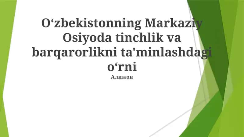 Oʻzbekistonning Markaziy Osiyoda tinchlik va barqarorlikni ta'minlashdagi oʻrni 1