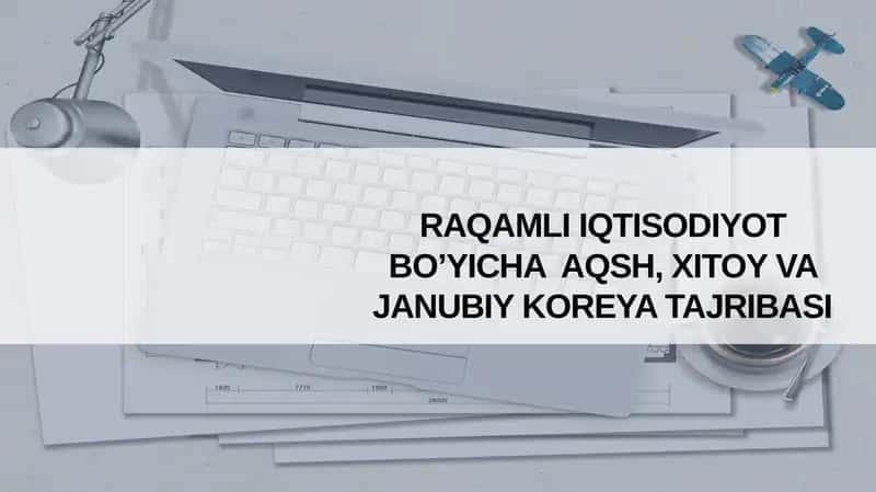 Raqamli iqtisodiyotda AQSH, Xitoy va Janubiy Koreya ning roli 1