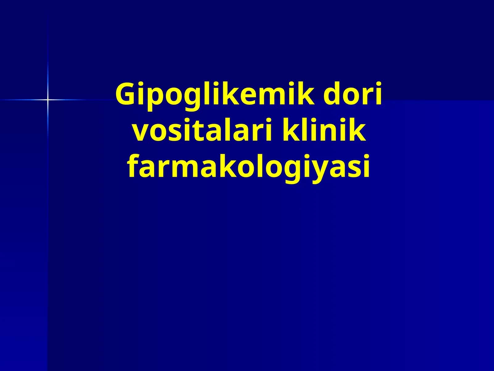Gipoglikemik dori vositalari klinik farmakologiyasi 1