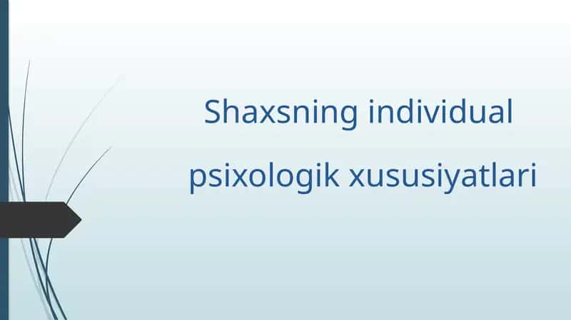 Shaxsning individual psixologik xususiyatlari 1