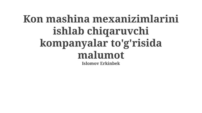 Kon mashina mexanizimlarini ishlab chiqaruvchi kompanyalar to'g'risida malumot 1
