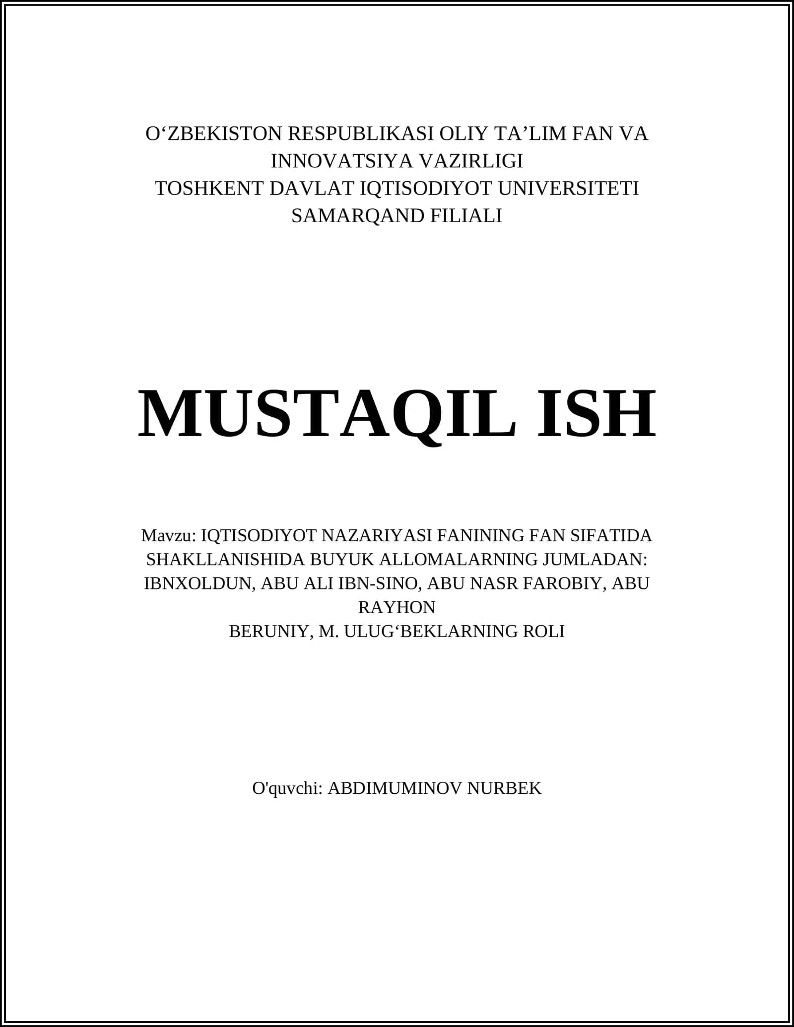 IQTISODIYOT NAZARIYASI FANINING FAN SIFATIDA SHAKLLANISHIDA BUYUK ALLOMALARNING JUMLADAN: IBNXOLDUN, ABU ALI IBN-SINO, ABU NASR FAROBIY, ABU RAYHON BERUNIY, M. ULUG‘BEKLARNING ROLI 1