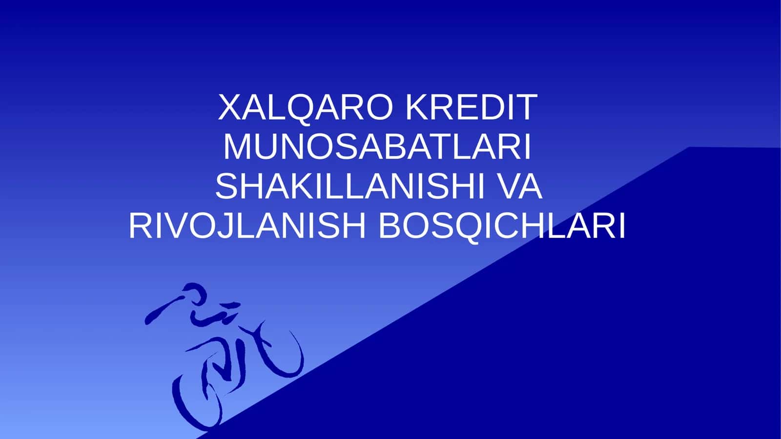 Xalqaro kredit munosabatlari shakillanishi va rivojlanish bosqichlari 1