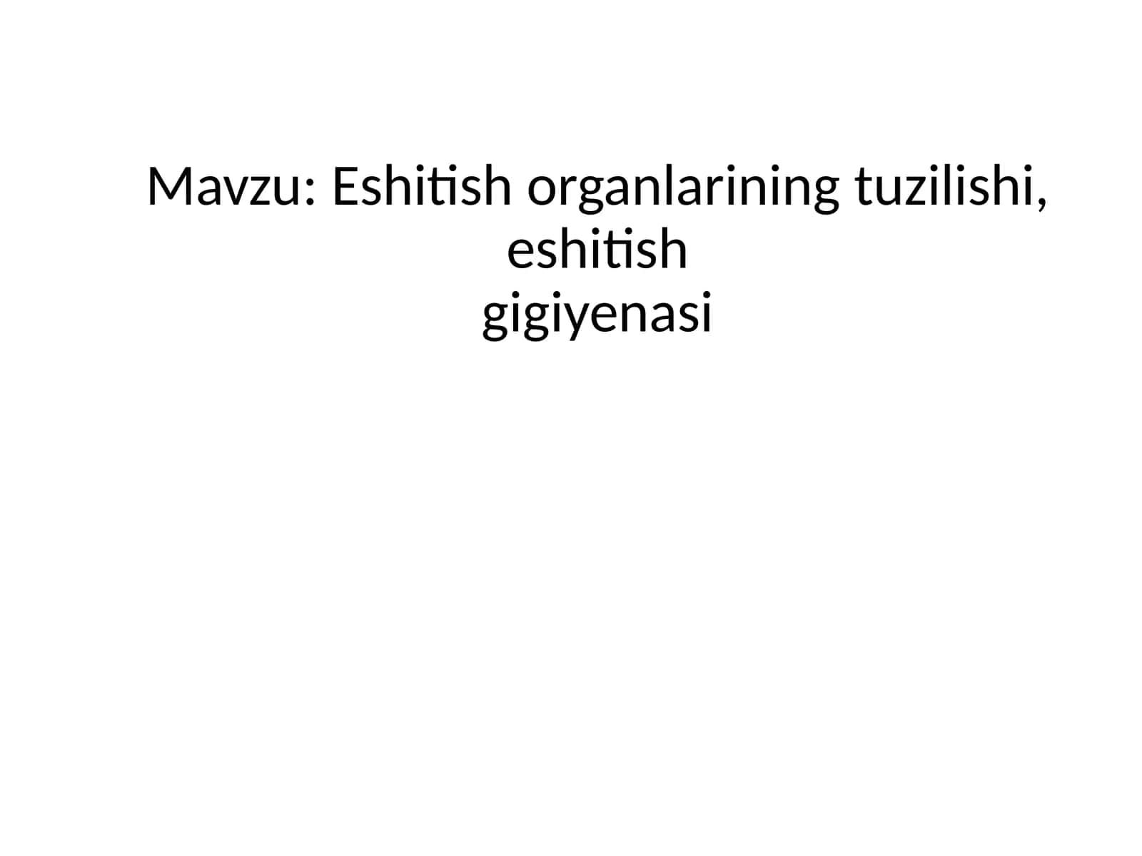 Eshitish organlarining tuzilishi, eshitish gigiyenasi 1