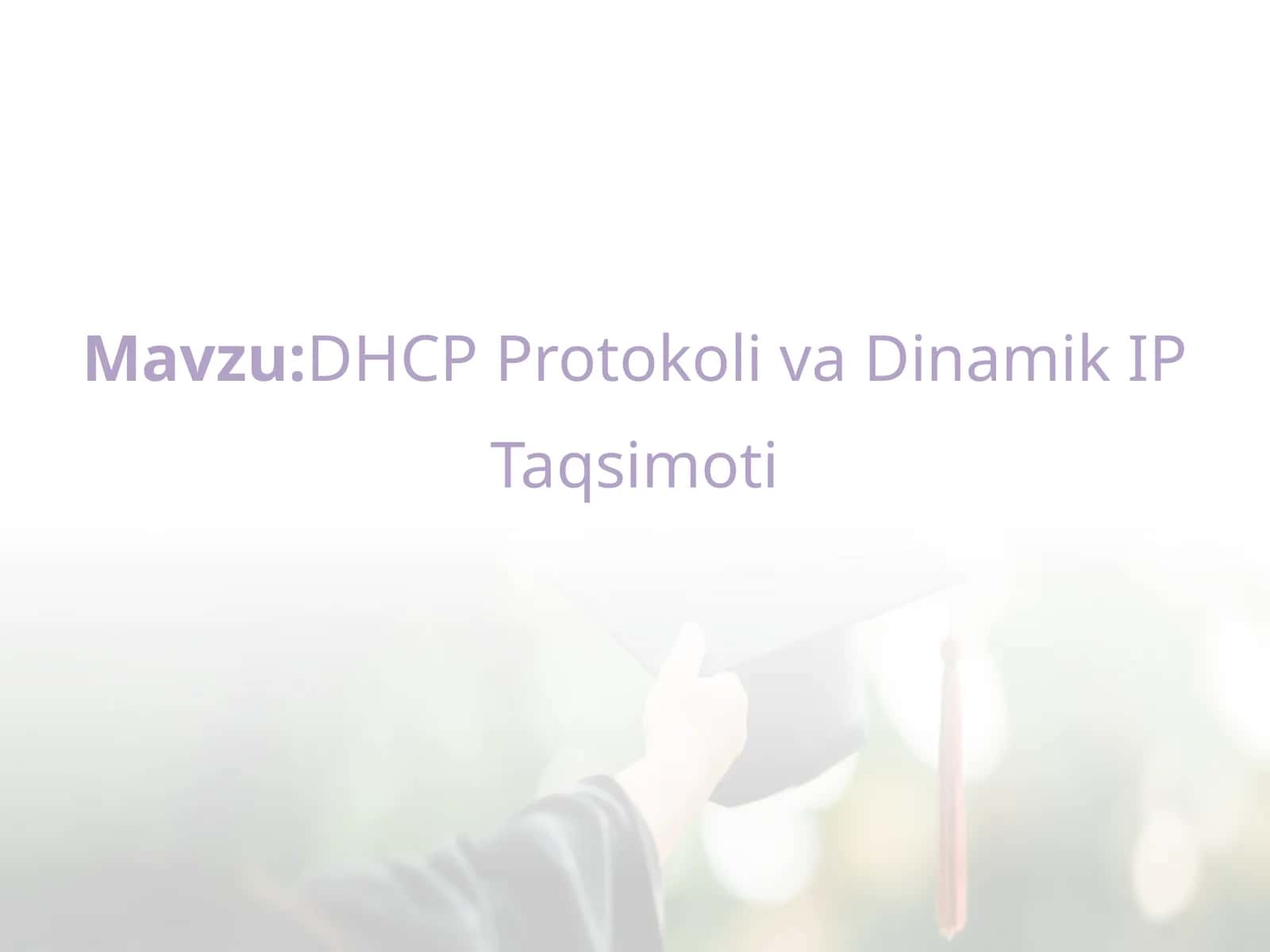DHCP Protokoli va Dinamik IP Taqsimoti 1