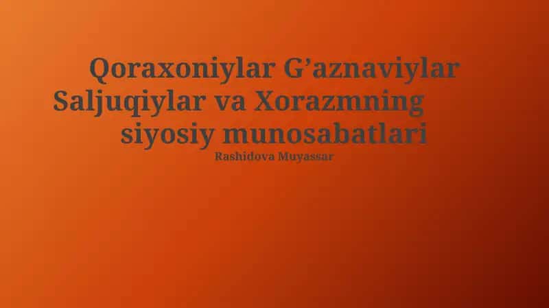Qoraxoniylar Gʼaznaviylar Saljuqiylar va Xorazmning siyosiy munosabatlari 1