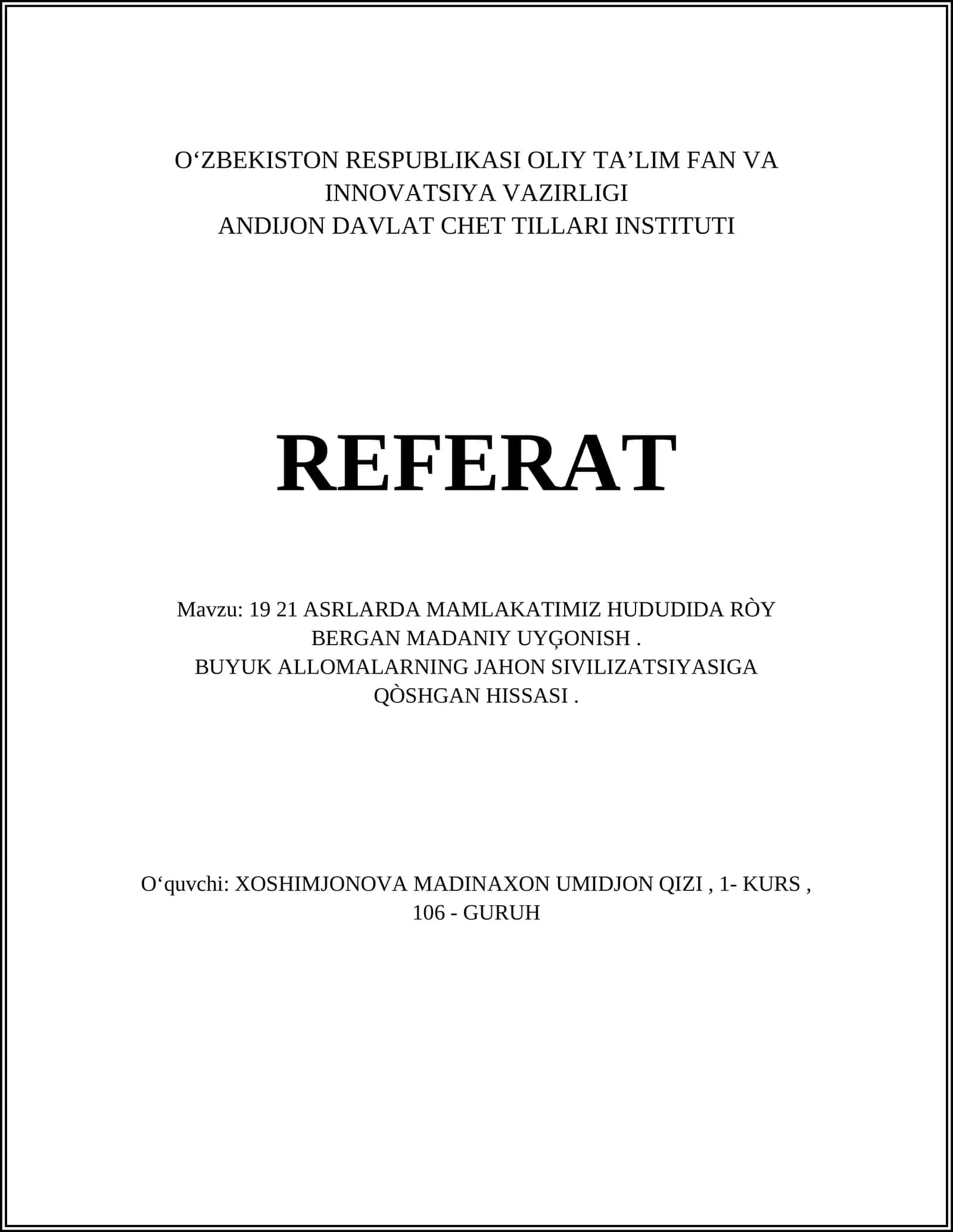 19 21 ASRLARDA MAMLAKATIMIZ HUDUDIDA RÒY BERGAN MADANIY UYĢONISH. BUYUK ALLOMALARNING JAHON SIVILIZATSIYASIGA QÒSHGAN HISSASI 1