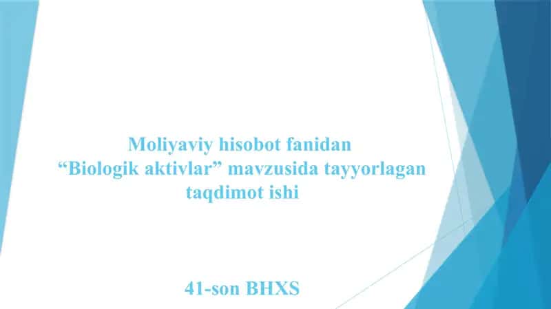 Moliyaviy hisobot fanidan “Biologik aktivlar” mavzusida tayyorlagan taqdimot ishi 1