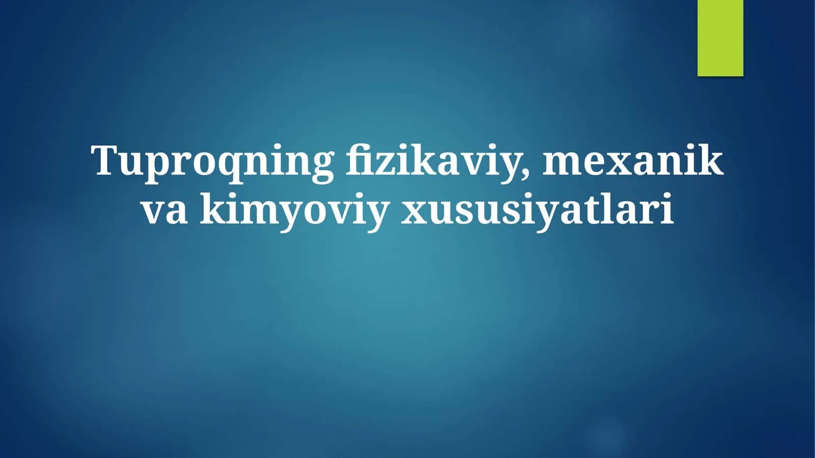 Tuproqning fizikaviy, mexanik vakimyoviyxususiyatlari 1