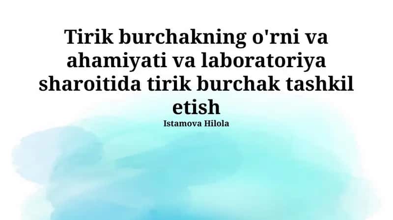 Tirik burchakning o'rni va ahamiyati va laboratoriya sharoitida tirik burchak tashkil etish 1