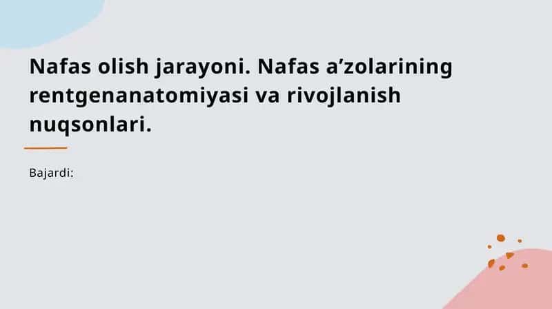 Nafas olish jarayoni. Nafas a’zolarining rentgenanatomiyasi va rivojlanish nuqsonlari. 1
