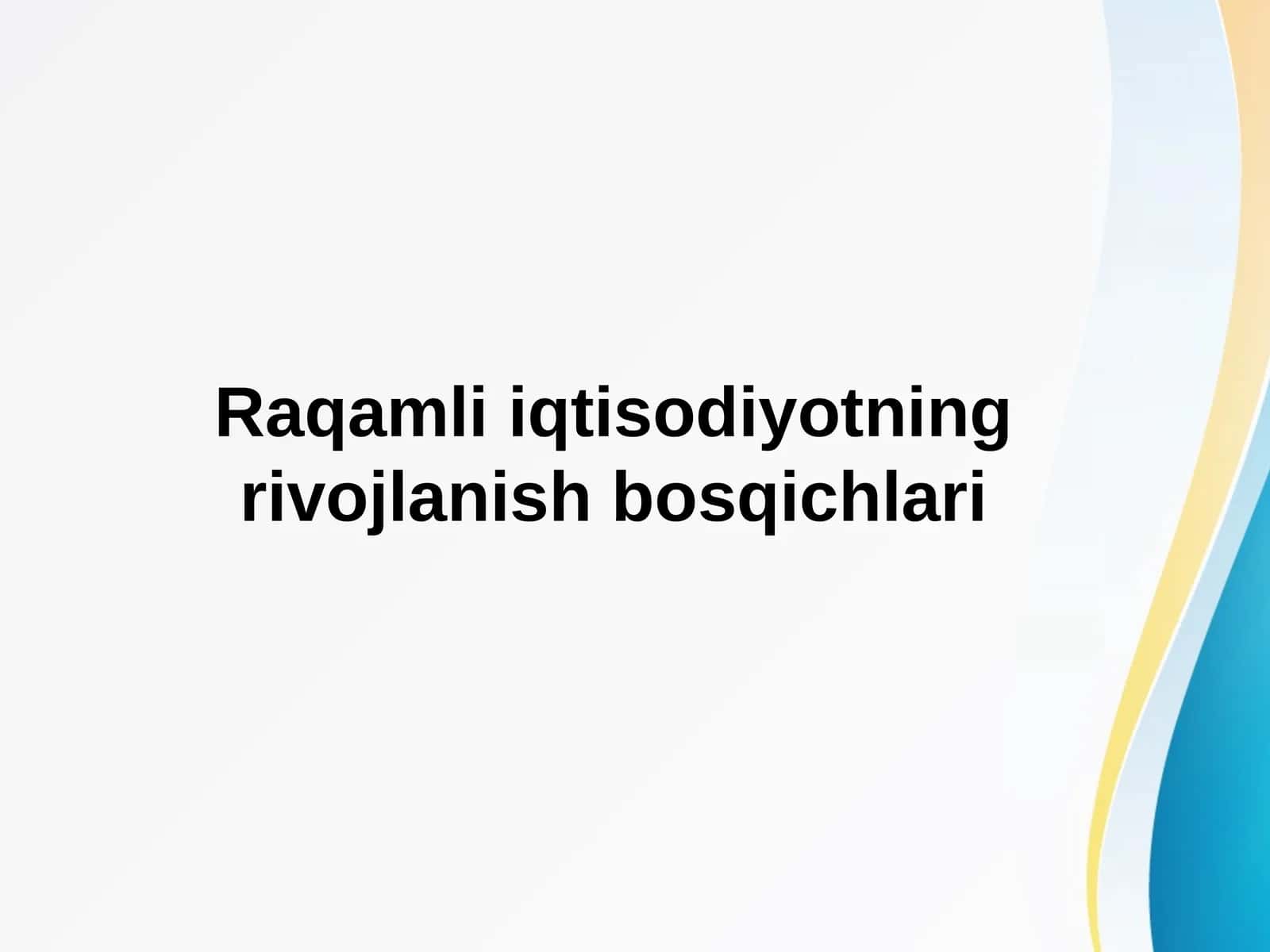 Raqamli iqtisodiyotning rivojlanish bosqichlari 1
