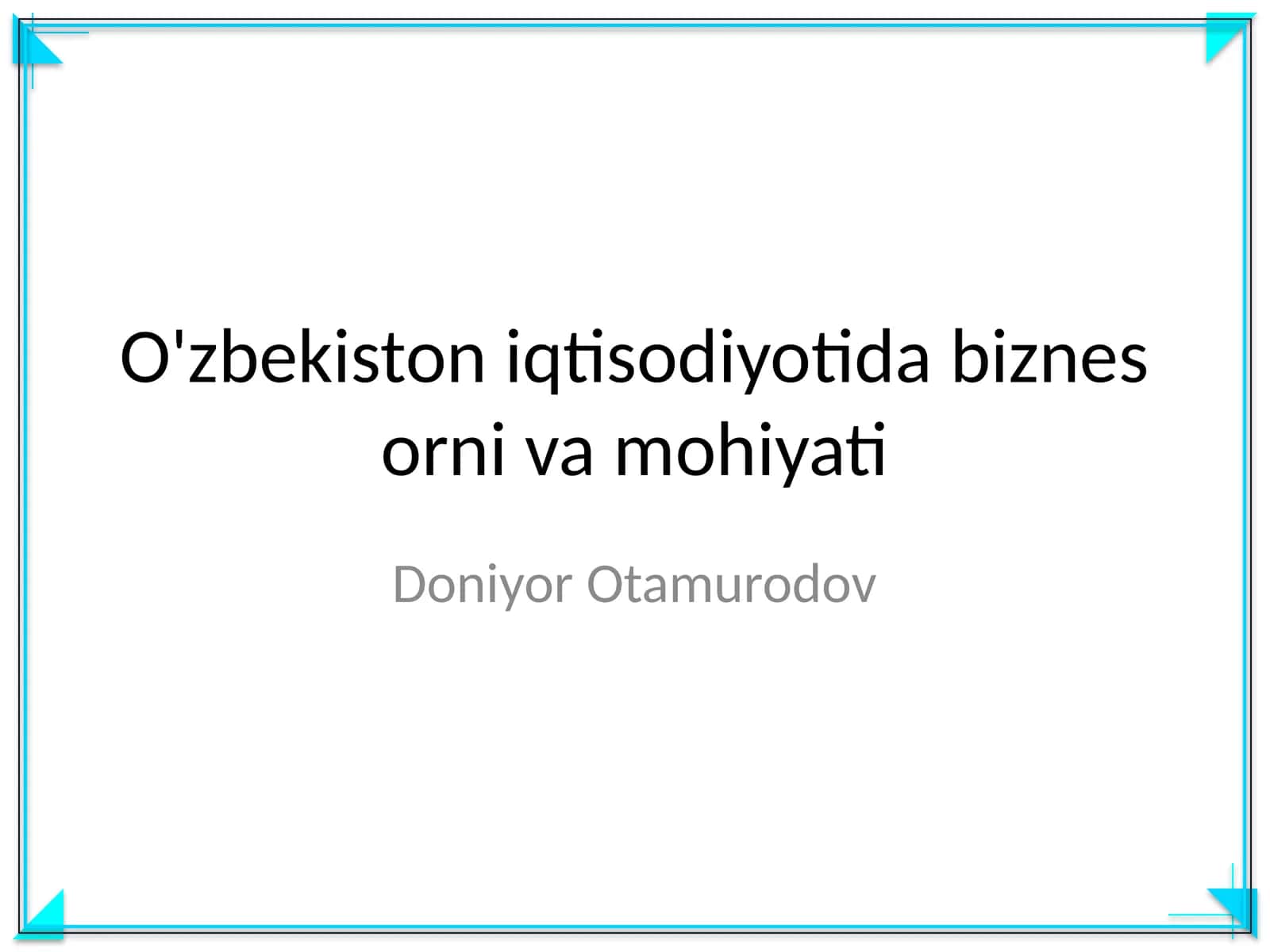 O'zbekiston iqtisodiyotida biznes orni va mohiyati 1