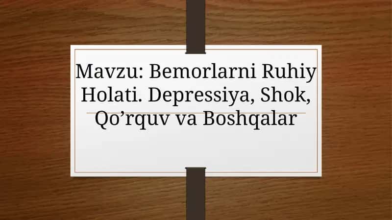 Bemorlarni Ruhiy Holati. Depressiya, Shok, Qo’rquv va Boshqalar 1