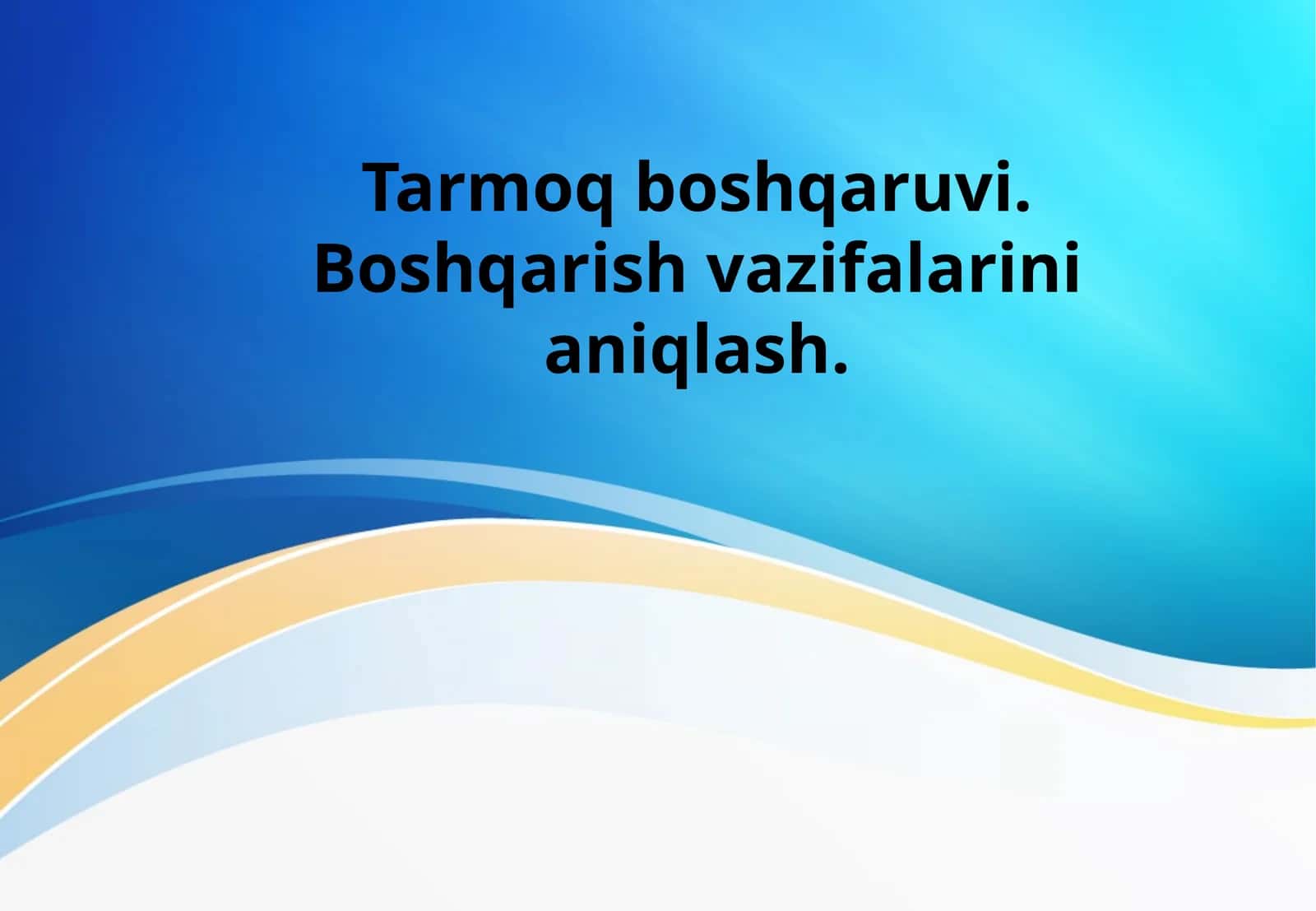 Tarmoq boshqarish vazifalarini aniqlash 1