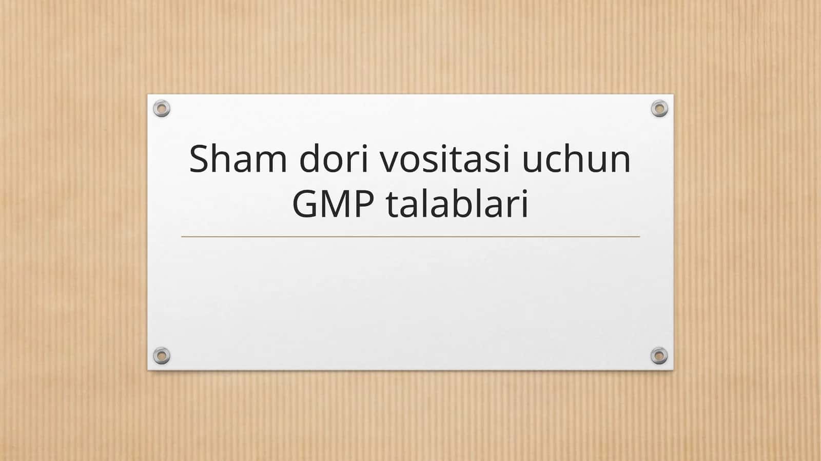 Sham dori vositasi uchun GMP talablari 1