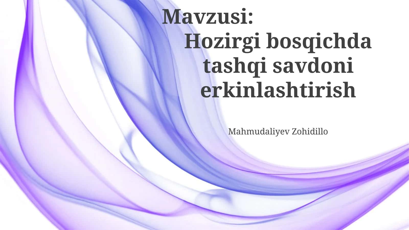 Hozirgi bosqichda tashqi savdoni erkinlashtirish 1