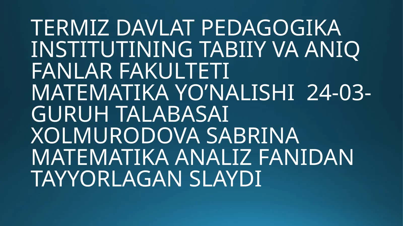 MATEMATIKA ANALIZ FANIDAN TAYYORLAGAN SLAYDI 1