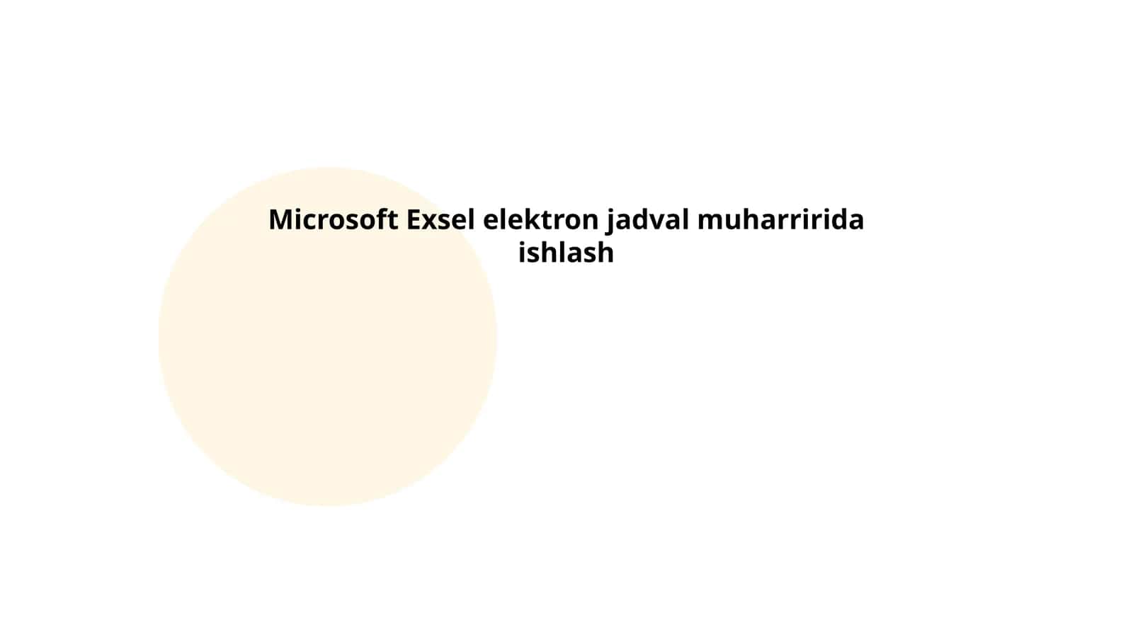 Microsoft Exsel elektron jadval muharririda ishlash 1