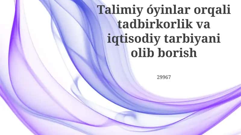 Talimiy óyinlar orqali tadbirkorlik va iqtisodiy tarbiyani olib borish 1