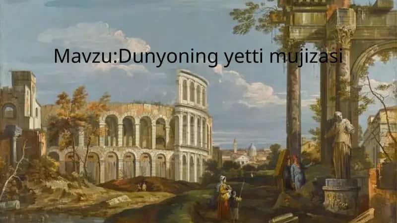 Dunyoning yetti mujizasi 1
