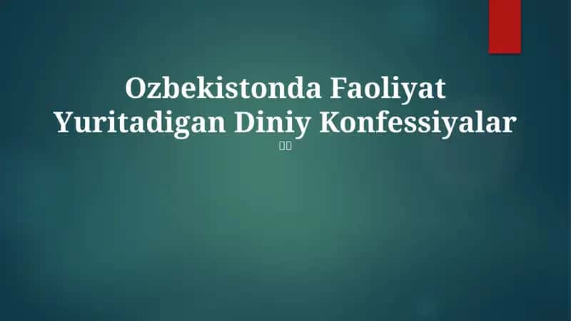 Ozbekistonda Faoliyat Yuritadigan Diniy Konfessiyalar 1