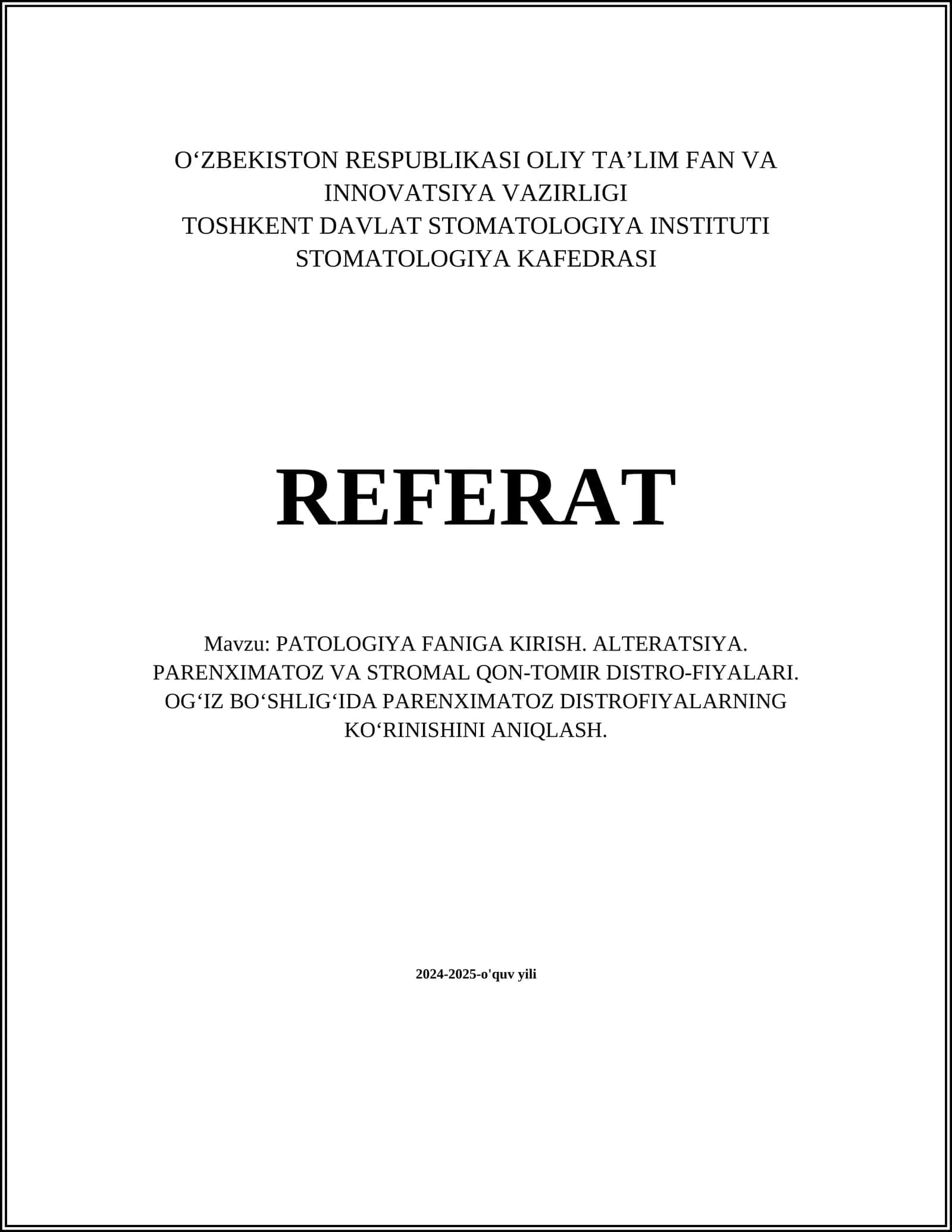 PATOLOGIYA FANIGA KIRISH. ALTERATSIYA. PARENXIMATOZ VA STROMAL QON-TOMIR DISTRO-FIYALARI. OG‘IZ BO‘SHLIG‘IDA PARENXIMATOZ DISTROFIYALARNING KO‘RINISHINI ANIQLASH 1