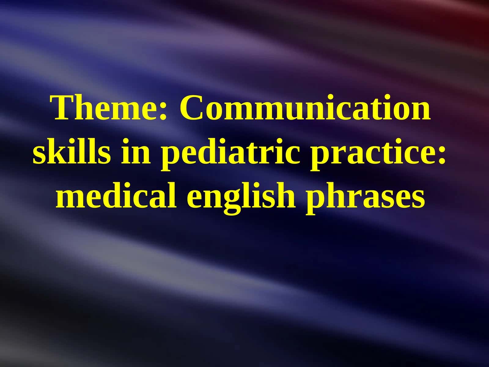 Communication skills in pediatric practice: medical English phrases 1